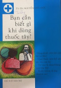 Bạn cần biết gì khi dùng thuốc tây?