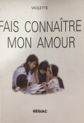 Fais Connaitre Mon Amour