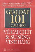 Giải đáp 101 câu hỏi về cái chết và sự sống vĩnh hằng