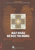 Mật khẩu để đọc Tin Mừng - Phục Sinh, Giáo Hội, Kinh Thánh, Giêsu Nazarét