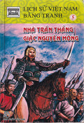 Lịch sử Việt Nam bằng tranh - Nhà Trần thắng giặc Mông Nguyên