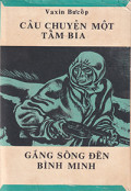 Câu chuyện một tấm bia - Gắng sống đến bình minh