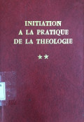 Initiation a la Pratique de la Théologie (t2)