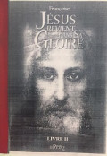 Jésus Revient Dans Sa Gloire - Livre II