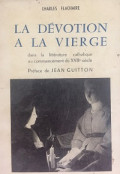 La Dévotion A La Vierge dans la litterature catholique au commencement du XVII siecle