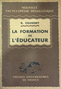 La formation de L'éducateur par Roger Cousinet