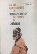 La Vie Quotidienne En Palestine Au Temps De Jesus