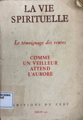 La Vie Spirituelle - Le témoignage des veuves - Comme un veilleur attend l'aurore
