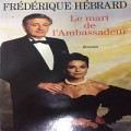 Frédérique Hébrard Le mari De L'ambassadeur
