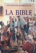 Les  grands moments de la Bible