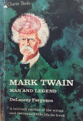 Mark Twain - Man and Legend