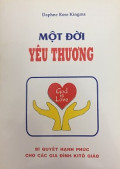 Một đời yêu thương - Bí quyết hạnh phúc cho các gia đình Kitô giáo