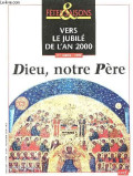 Fetes & saisons n°527 - vers le jubile de l'an 2000 - 3° annee 1999 : dieu, notre père
