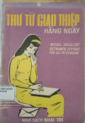 Thư từ giao thiệp hằng ngày - Model English Vietnamese Letters for all Occasions
