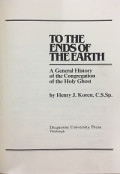 To the Ends of the Earth - A general history of the Congregation of the Holy Ghost