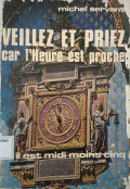 Veillez et Priez - Car l'Heure est proche