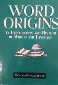 Word Origins: An Exploration and History of Word and Language