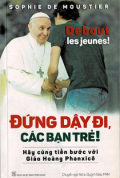 Đứng dậy đi các bạn trẻ - Hãy cùng tiến bước với Đức Giáo hoàng Phanxicô
