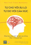 Tự chủ với âu lo - Tự do với cảm xúc