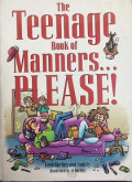 The Teenage book of Manners...Please!