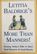 Letitia Baldrige's more than Manners - Raising Today's Kids to Have Kind Manners & Good Hearts