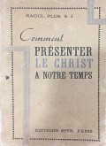 Comment presenter le Christ a notre temps