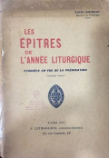 Les Épitres De L'année Liturgique Étudiées En Vue De La Prédication