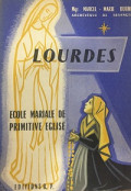 Lourdes - Ecole Mariale de primitive eglise